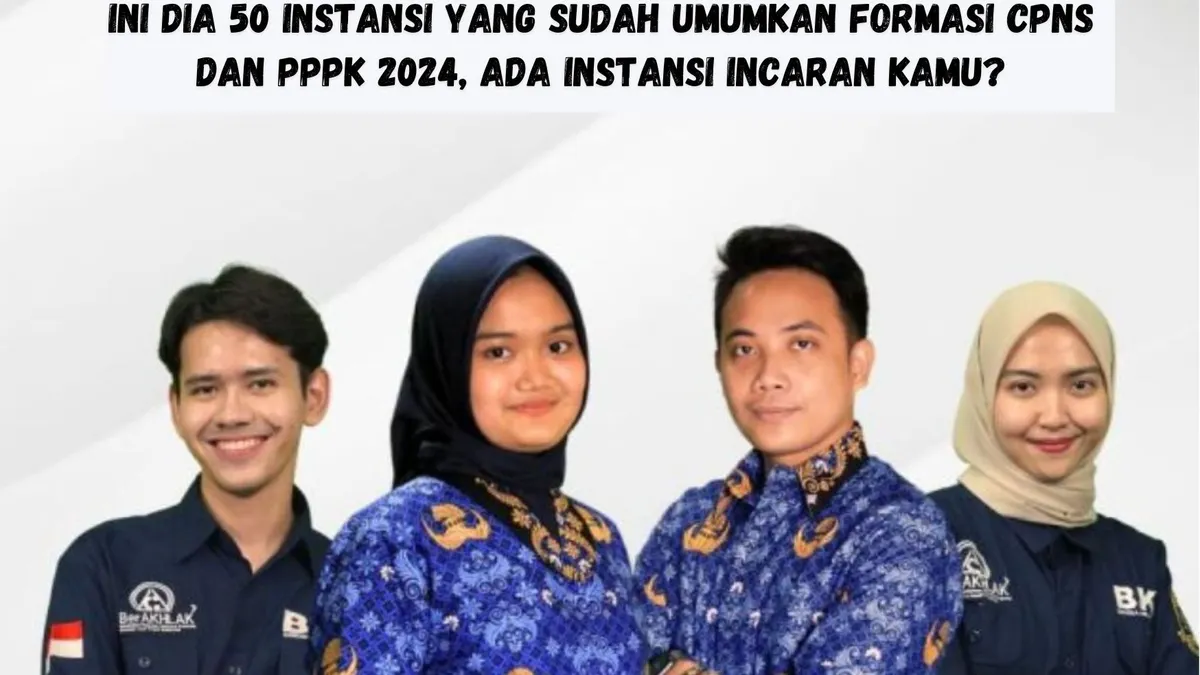 Sebanyak 50 instansi kementerianlembaga (KL) dan pemerintah daerah (Pemda) telah mengumumkan formasi pendaftaran CPNS dan PPPK tahun 2024.
