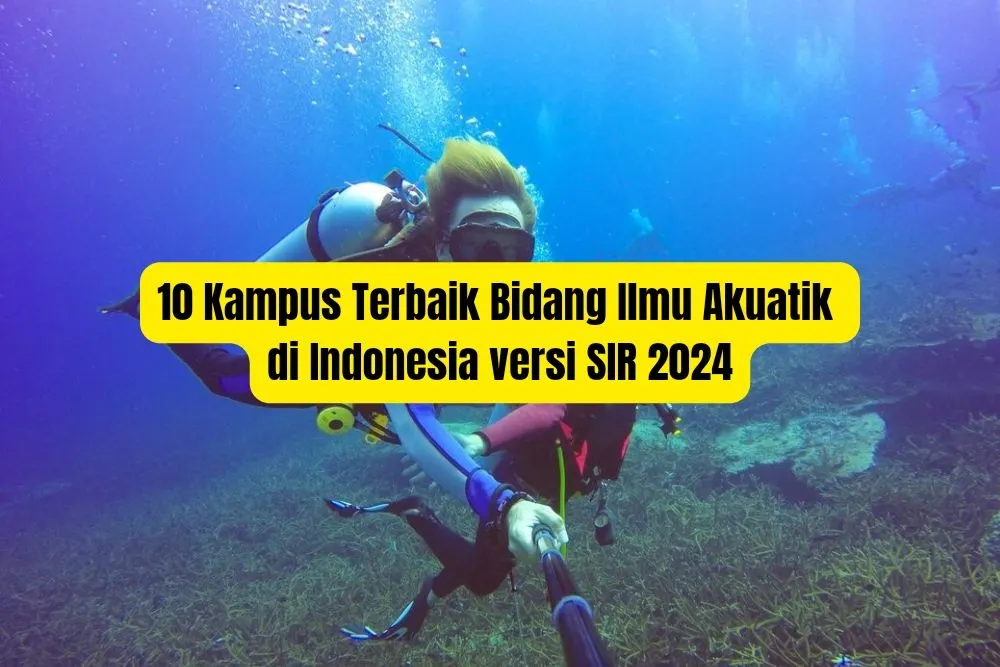 10 Universitas Terbaik di Indonesia Bidang Keilmuan AKUATIK versi SIR 2024