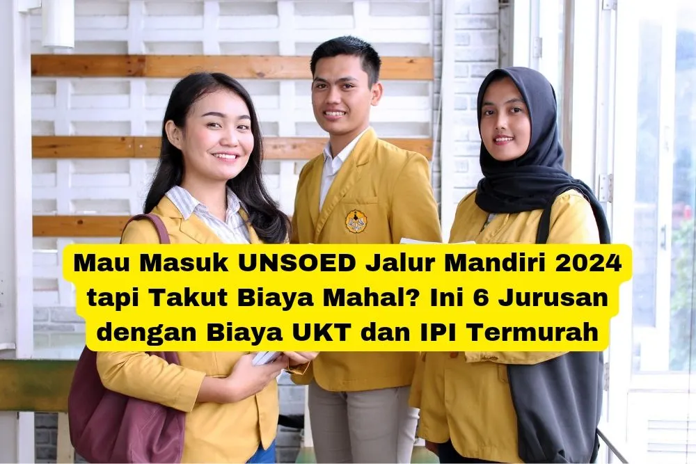 Jurusan dengan Biaya UKT dan IPI Termurah di Universitas Jenderal Soedirman (Unsoed).