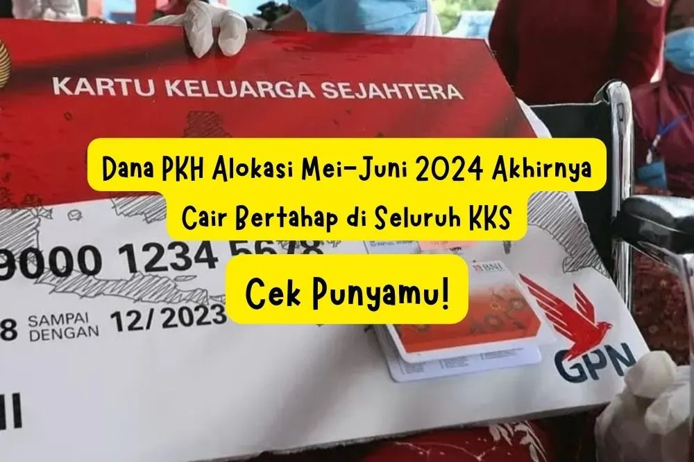 Dana PKH Alokasi Mei-Juni 2024 Akhirnya Cair Bertahap di Seluruh KKS