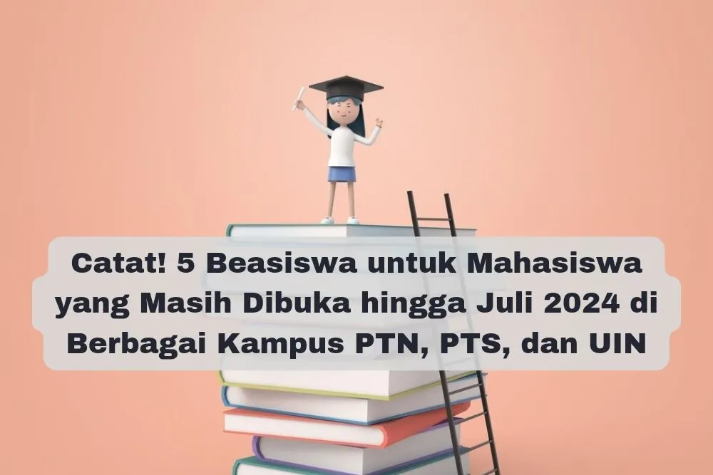 Terdapat 5 beasiswa yang bisa kamu coba dan akan ditutup pendaftarannya hingga Juli 2024. Cek yuk, selengkapnya.
