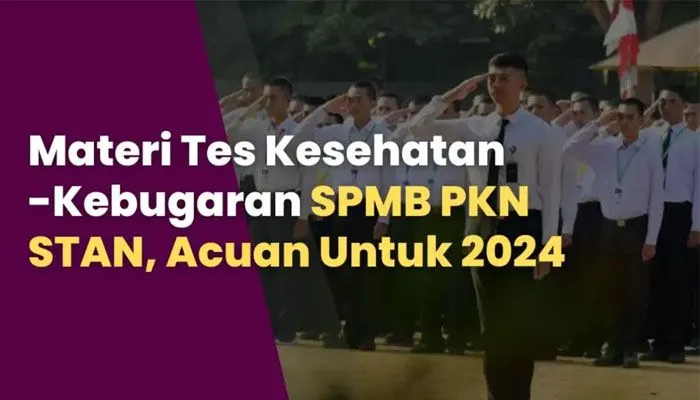 Seleksi Tes Kesehatan dan Kebugaran PKN STAN 2024