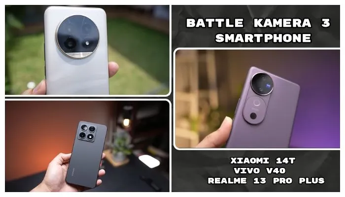 Xiaomi 14T, Vivo V40, dan Realme 13 Pro Plus hadir dengan kekuatan kamera masing-masing.