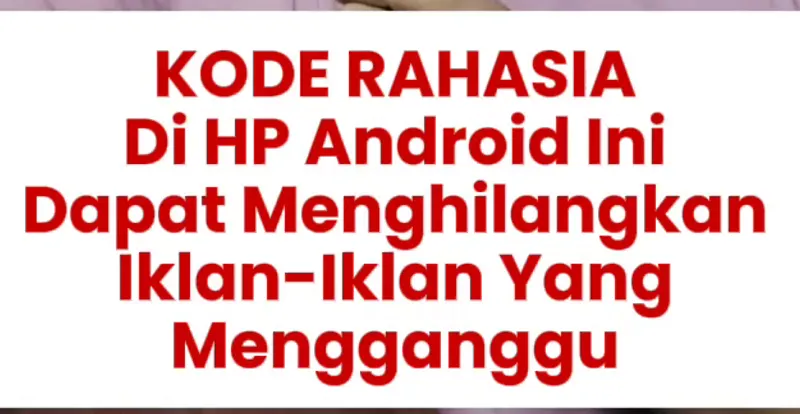 Bagi kebanyakan pengguna perangkat android, keberadaan iklan atau pop up seringkali dianggap sebagai hal yang mengganggu.
