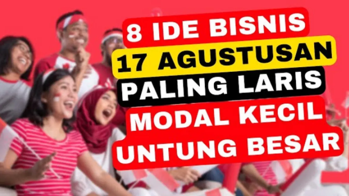 Perayaan Hari Kemerdekaan setiap 17 Agustus selalu membuka peluang munculnya ide usaha.