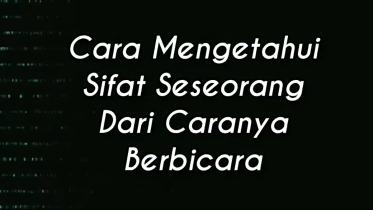 Jenis Tipe Kepribadian Manusia Berdasarkan Cara Bicara