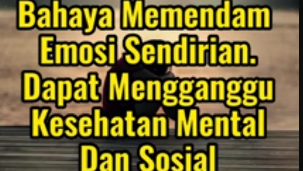 Memendam Emosi Bisa Menjadi Bumerang dan Mengganggu Kesehatan Mental 