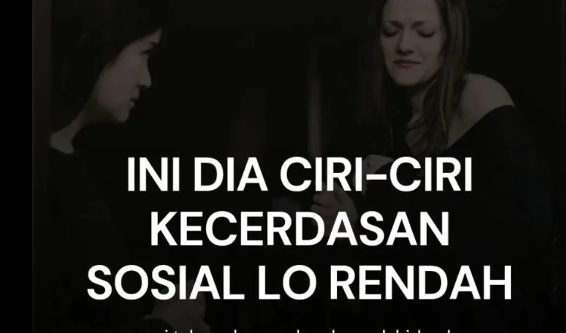 Ciri Individu dengan Kecerdasan Sosial Rendah