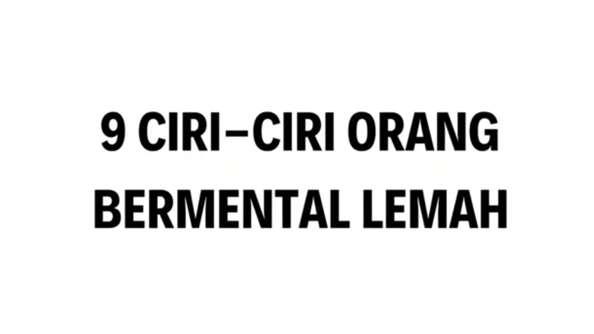 Ilustrasi Ciri Orang Bermental Lemah