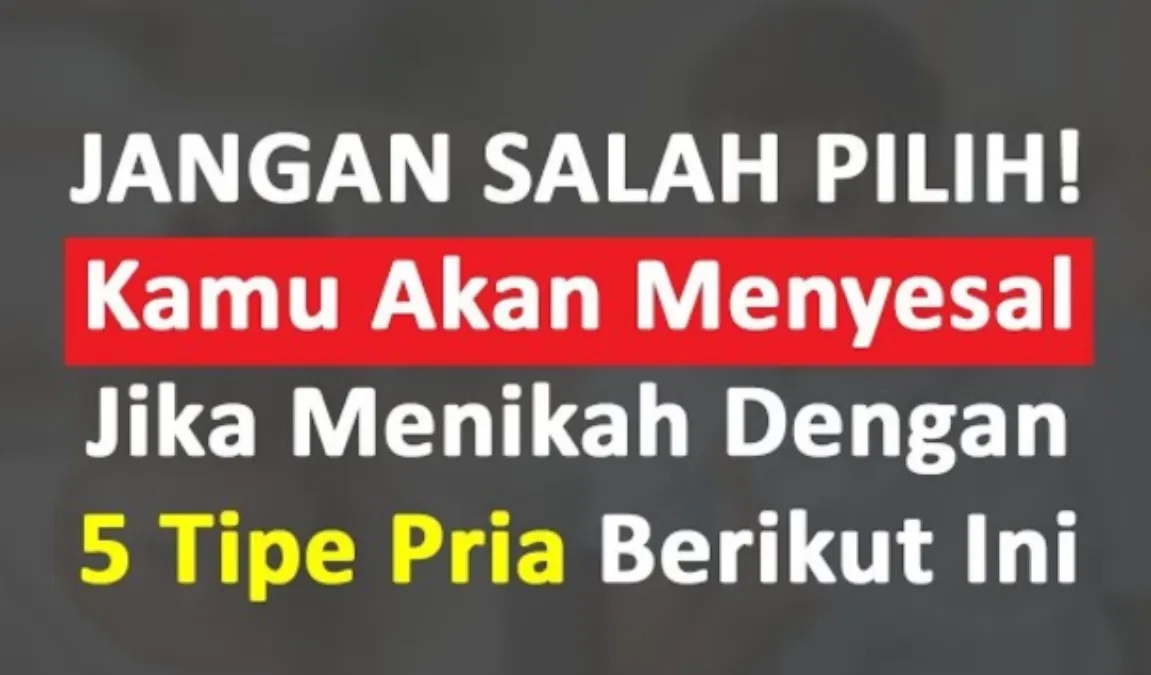 Ilustrasi Tipe Pria yang Tak Direkomendasikan Jadi Pasangan Hidup