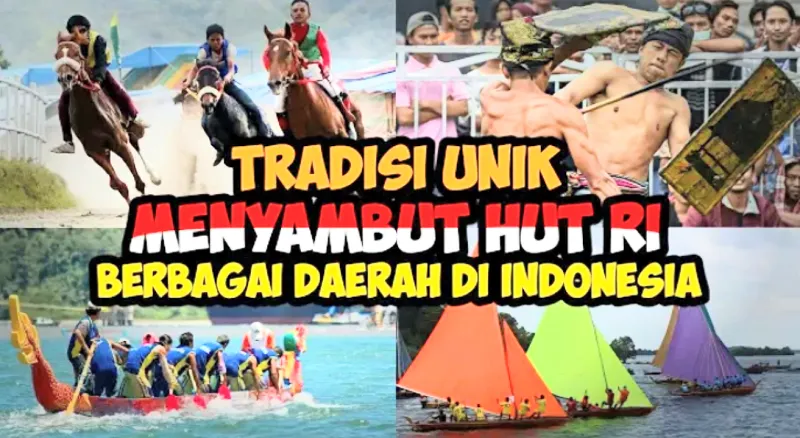 Berbagai acara menyambut 17 Agustus untuk mengisi hari kemerdekaan yang berbeda di setiap daerah, dikenal sebagai salah satu tradisi unik.