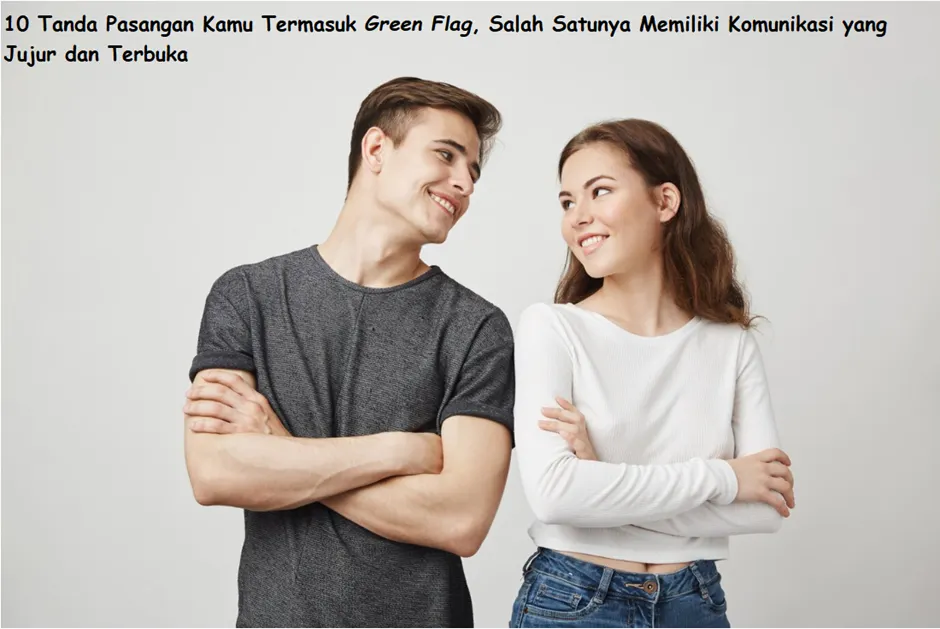 Pasangan yang green flag tentunya memiliki pola komunikasi yang jujur dan terbuka serta tidak menyembunyikan hal apapun di belakangmu.