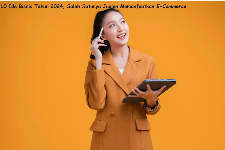 Mempunyai ide untuk menjalankan bisnis juga bisa menambah penghasilan tambahan untuk memenuhi kebutuhan hidup.