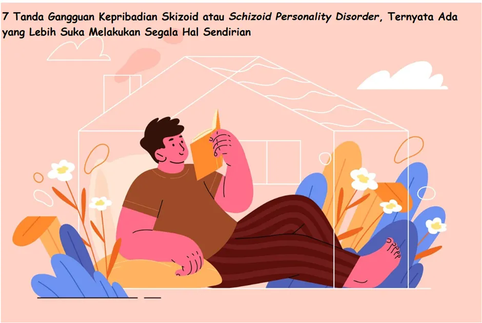 Skizoid atau schizoid personality disorder ialah gangguan kepribadian yang tanda gejala orangnya tidak minat interaksi sosial