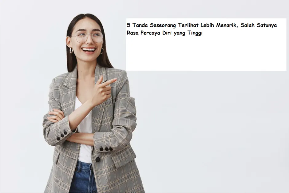 Setiap orang terkadang tidak sadar kalau dirinya terlihat lebih menarik. Berikut adalah 5 tanda-tandanya.