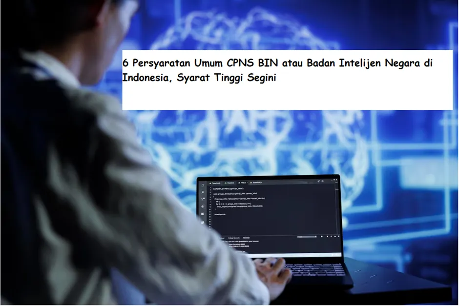 Salah satu instansi yang membuka pendaftaran untuk seleksi CPNS 2024 adalah BIN atau Badan Intelijen Negara.