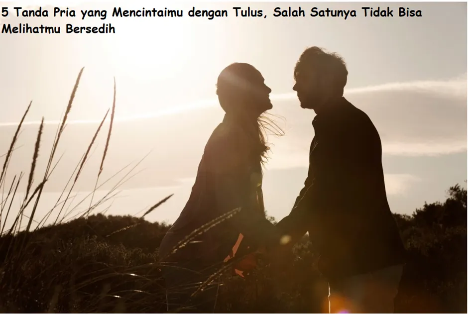 Ilustrasi. Pria akan mencintaimu yang merupakan seorang wanita. Namun ternyata tidak semua pria tulus.