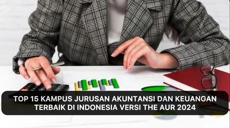 Ilustrasi. Kampus Jurusan Akuntansi dan Keuangan Terbaik di Indonesia Versi THE AUR 2024