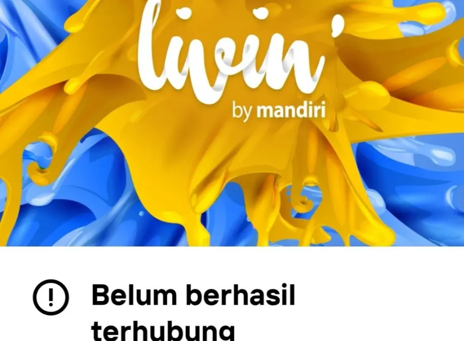 Livin Mandiri tidak bisa dibuka.