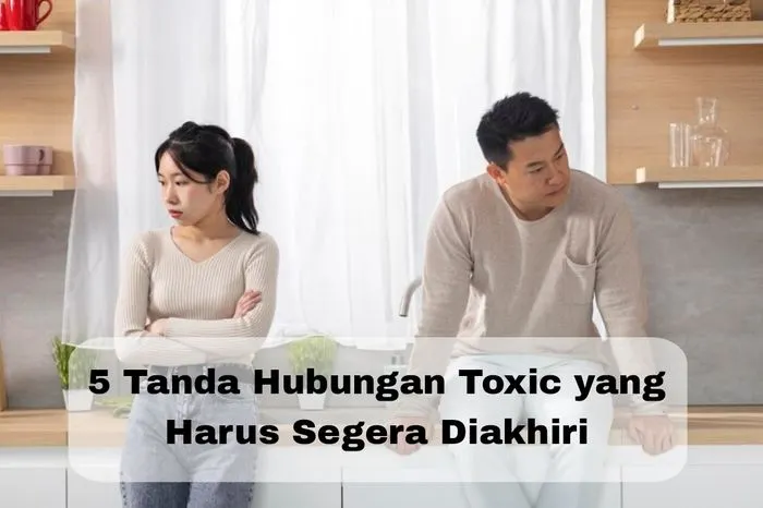 Kenali 5 Tanda Hubungan Toxic yang Harus Segera Diakhiri