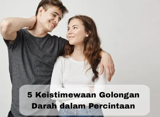 5 Keistimewaan Golongan Darah B dalam Percintaan