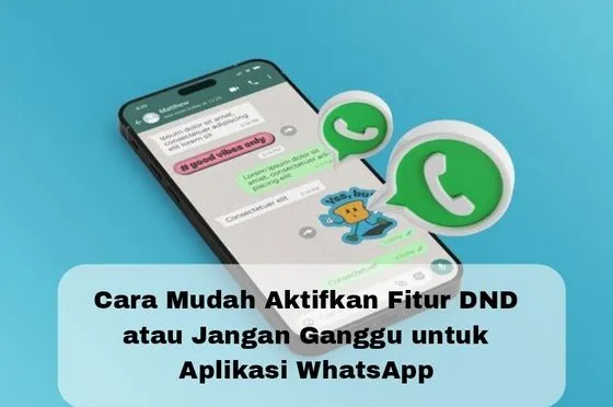 Tips WhatsApp: Cara Mudah Aktifkan Fitur Terbaru Jangan Ganggu untuk Aplikasi WA, Begini Cara Kerjanya!