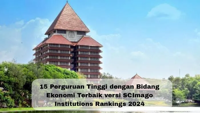 15 Perguruan Tinggi Bidang Ekonomi Terbaik versi SCImago Institutions Rankings 2024