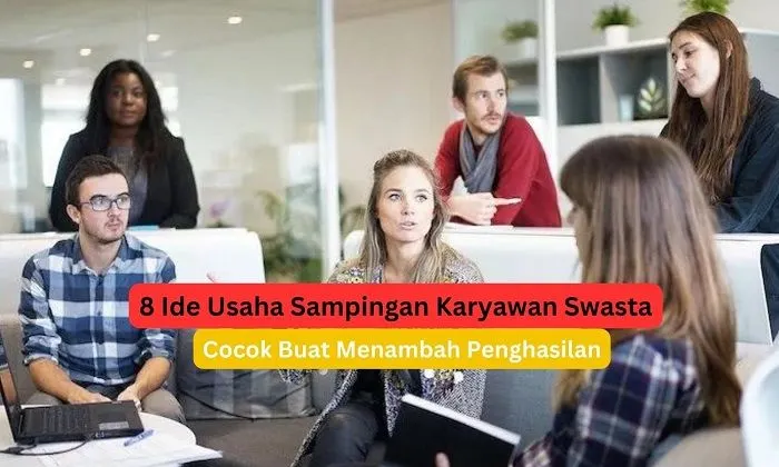 8 ide usaha sampingan karyawan swasta yang bisa menjadi sumber penghasilan tambahan