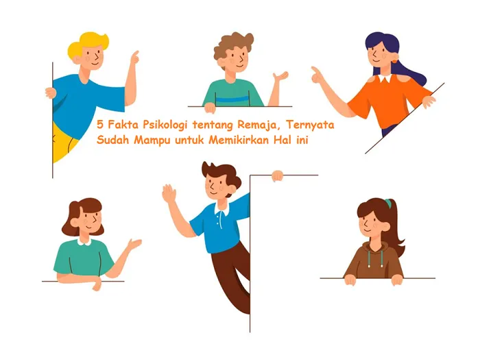 5 Fakta Psikologi tentang Remaja, Ternyata Sudah Mampu untuk Memikirkan Hal ini