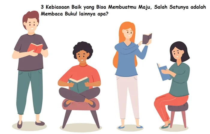 3 Kebiasaan Baik yang Bisa Membuatmu Maju, Salah Satunya Membaca Buku! Lainnya Apa?