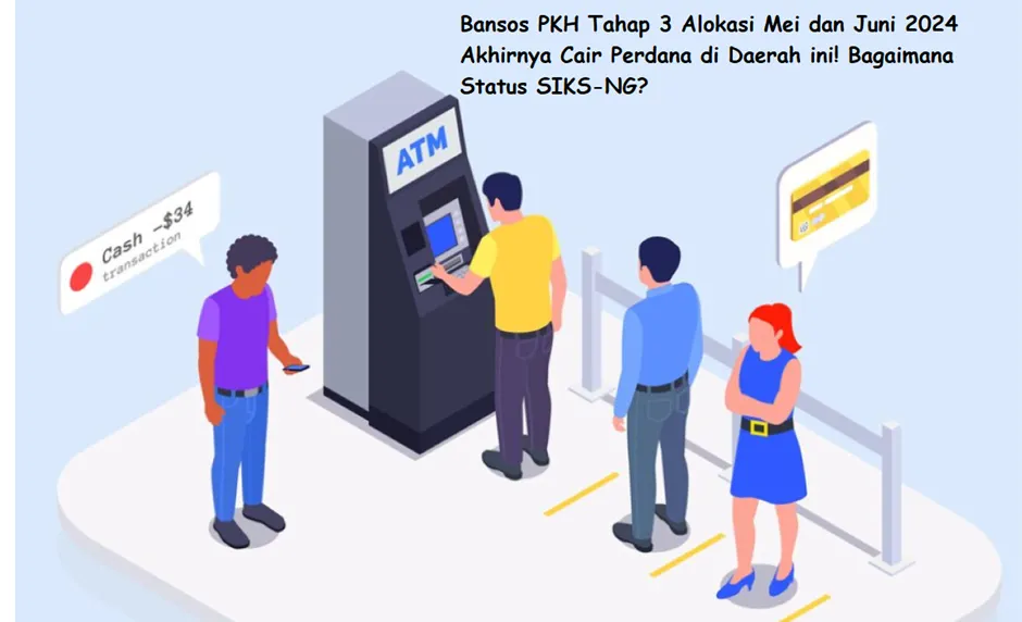 Bansos PKH Tahap 3 Alokasi Mei dan Juni 2024 Akhirnya Cair Perdana di Daerah ini