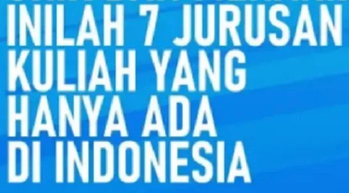 7 Jurusan Kuliah Anti Mainstream yang Hanya Ada di Indonesia,&nbsp;Wow Jadi Mahasiswa Limited Edition