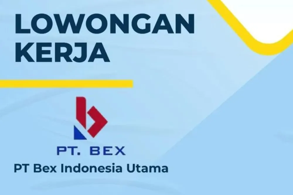 Loker Maret 2024 di PT Bex Indonesia Utama