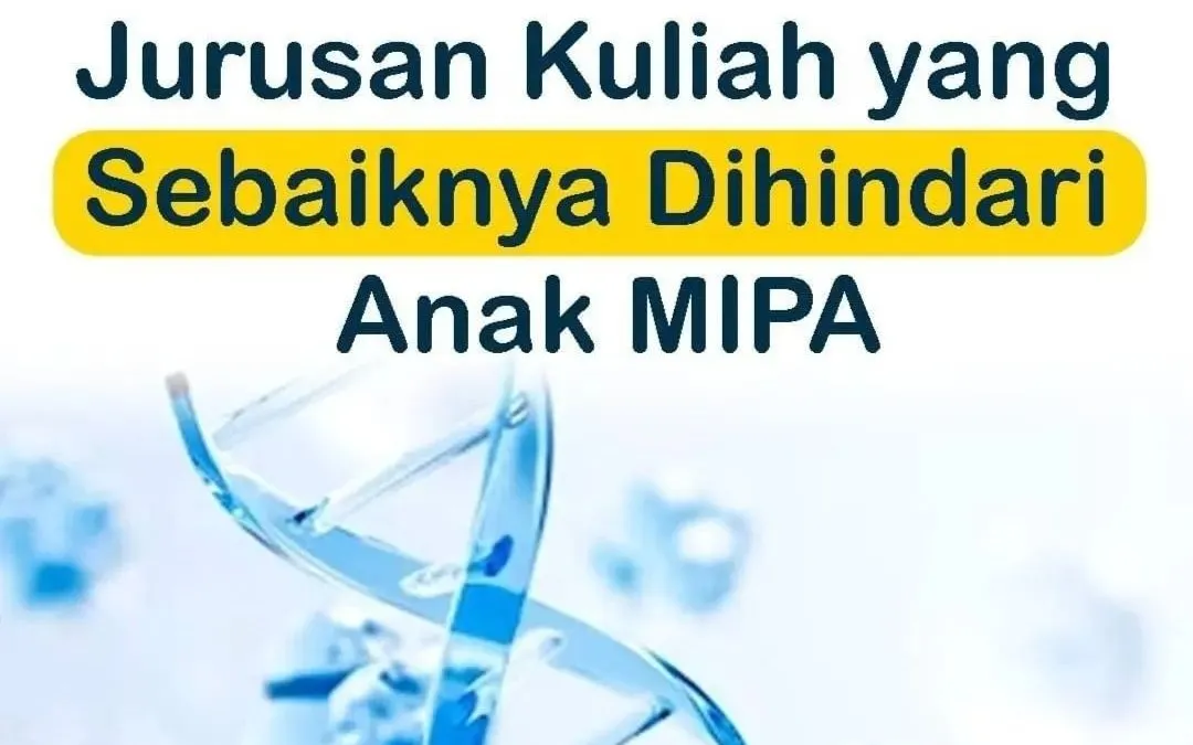 5 Jurusan Kuliah yang Sebaiknya Dihindari Anak MIPA