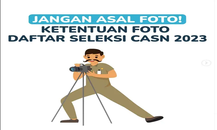 Ketentuan Foto untuk CASN 2023 alias CPNS Tahun Ini, Sudah Tahu Belum Yuk Cek Selengkapnya