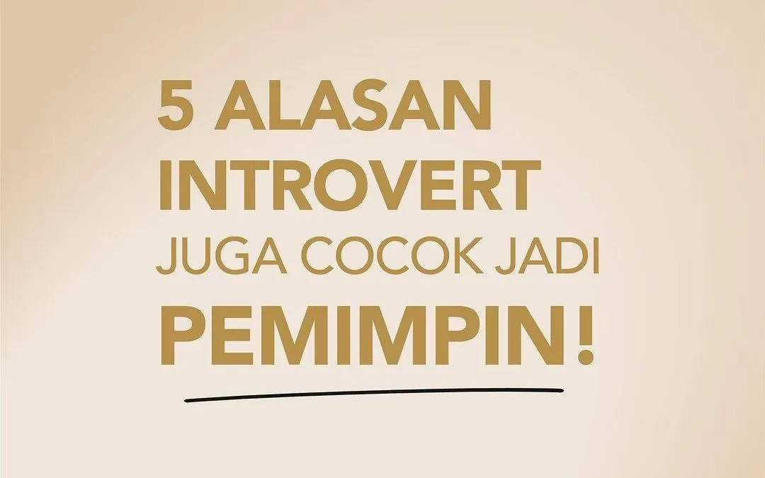 5 Alasan Kenapa Orang Introvert Cocok Jadi Pemimpin