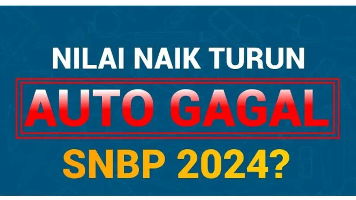 Benarkah Nilai Rapor Naik Turun Auto Gagal SNBP 2024? 