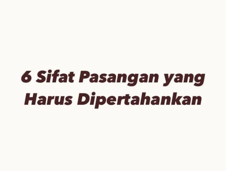 Jadi Pribadi Paling Didambakan dalam Hubungan Pernikahan Inilah Enam Sifat Pasangan yang Harus Dipertahankan. (IG @cintadalamangka)