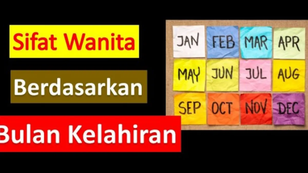 Unik! Ketahui Kepribadian dan Sifat Wanita dari Bulan Lahirnya