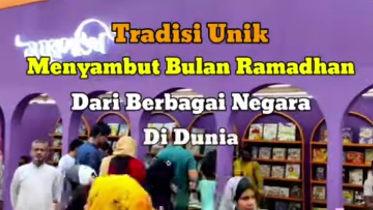 Tradisi unik menyambut Ramadhan di berbagai negara.