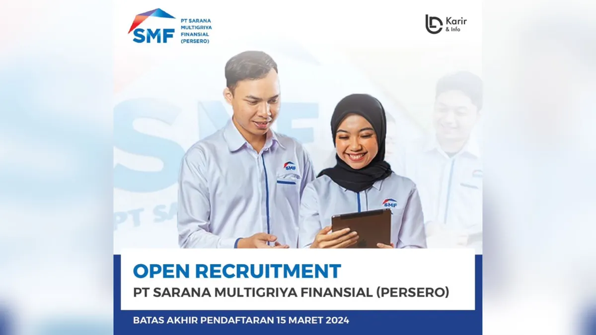 Lowongan BUMN 2024 Terbaru: PT Sarana Multigriya Finansial (Persero) Buka 2 Posisi Ini, Pendaftaran Ditutup 15 Maret 2024