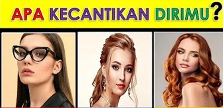 Tes Psikologi: Kecantikan Apa yang Kamu Miliki, Kecantikan Alami, Sejati atau Glamor