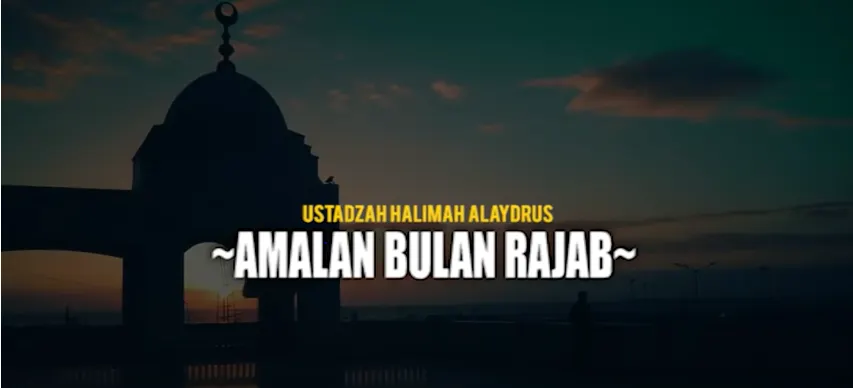 Ini Dia Amalan Yang Luar Biasa Yang Dapat Dilakukan Pada Bulan Rajab