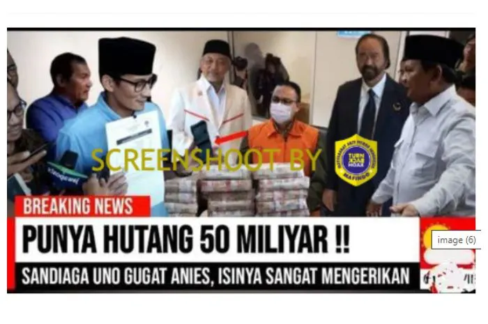 CEK FAKTA: Beredar Kabar Sandiaga Uno Gugat Anies Baswedan Terkait Hutang 50 Miliar, Benarkah?(turnbackhoax.id)