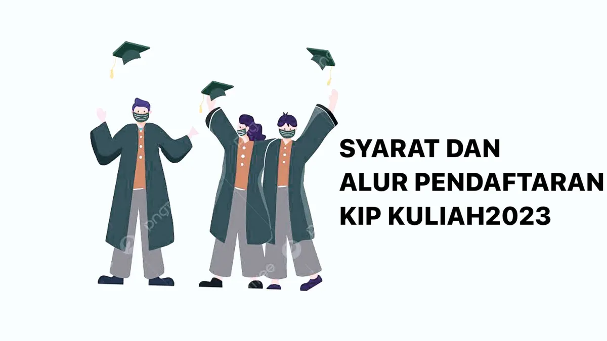 KIP Kuliah 2023 Dibuka Februari, Masih Bingung Syarat dan Alurnya? Berikut Penjelasan Terbaru