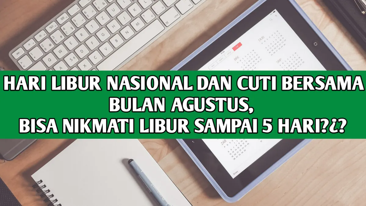 Hari Libur Nasional dan Cuti Bersama di bulan Agustus 