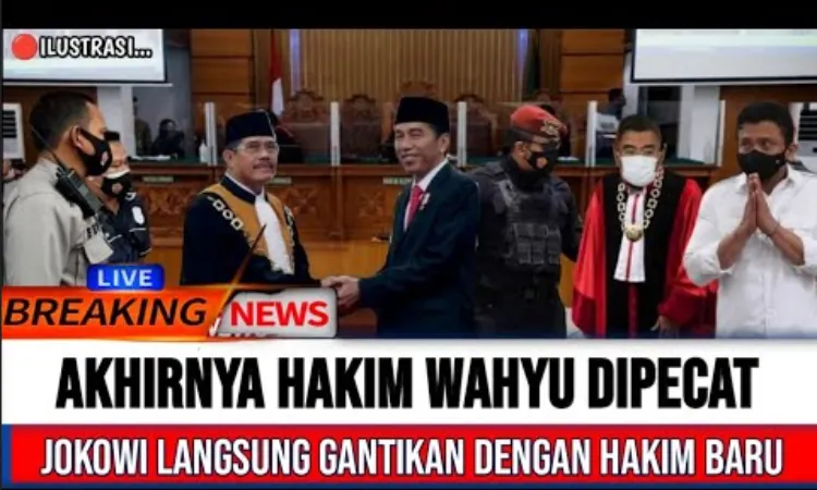 CEK FAKTA Hakim Wahyu Dipecat Karena Tak Becus Urus Ferdy Sambo, Jokowi Langsung Gantikan dengan Sosok Ini