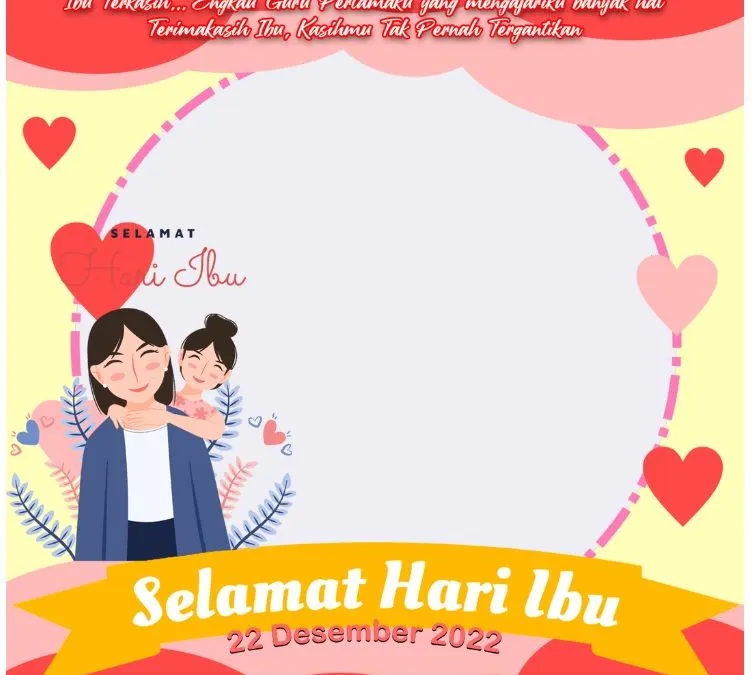 Siapkan Ucapan Terbaik Untuk Momen Hari Ibu 22 Desember 2022 Dengan 20 Link Twibbon Gratis Berikut Ini