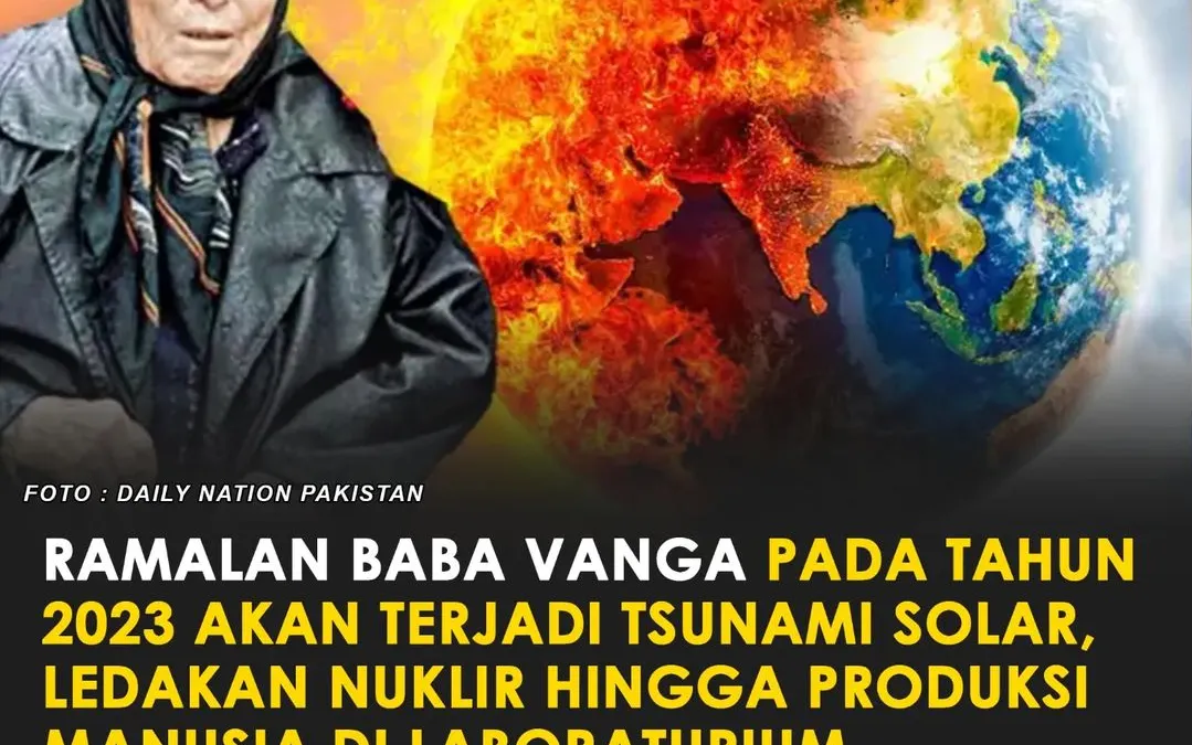 5 Ramalan Ekstrim Baba Vanga di Tahun 2023 Tentang Nasib Dunia, Kamu Percaya?