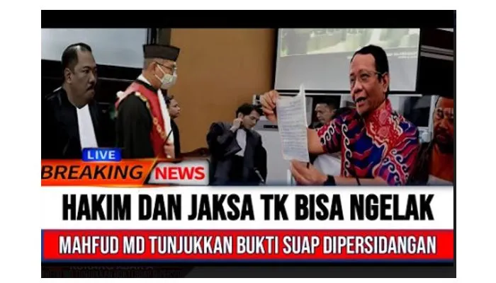 CEK FAKTA: Hakim dan Jaksa Tak Bisa Ngelak, Mahfud MD Tunjukkan Bukti Suap di Persidangan, Benarkah?